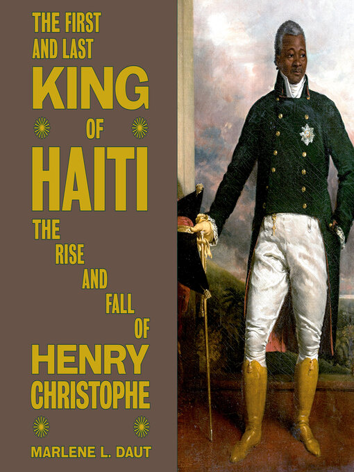 Title details for The First and Last King of Haiti by Marlene L. Daut - Wait list